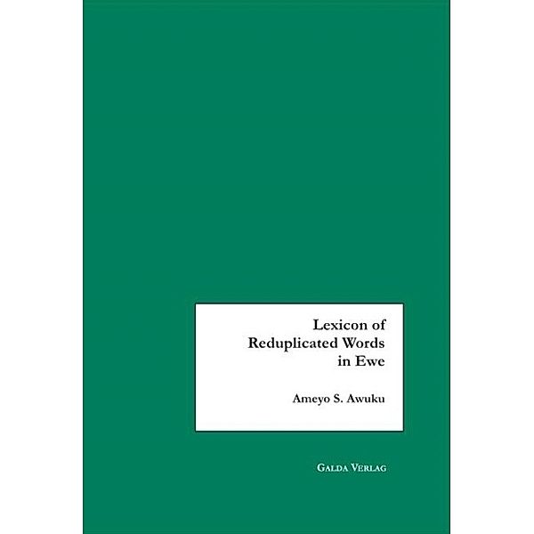 Lexicon of Reduplicated Words in Ewe, Ameyo S. Awuku