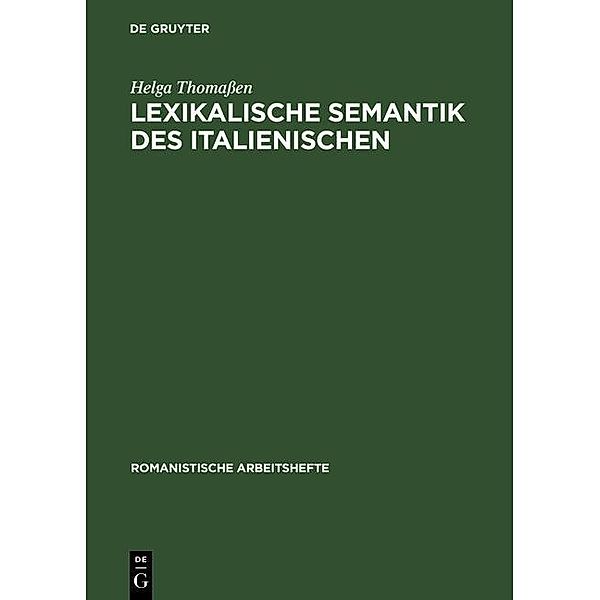 Lexikalische Semantik des Italienischen / Romanistische Arbeitshefte Bd.47, Helga Thomassen