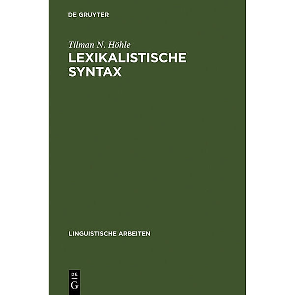 Lexikalistische Syntax, Tilman N. Höhle