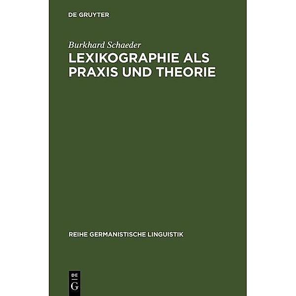 Lexikographie als Praxis und Theorie / Reihe Germanistische Linguistik Bd.34, Burkhard Schaeder