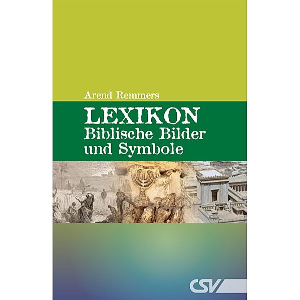 Lexikon - Biblische Bilder und Symbole, Arend Remmers