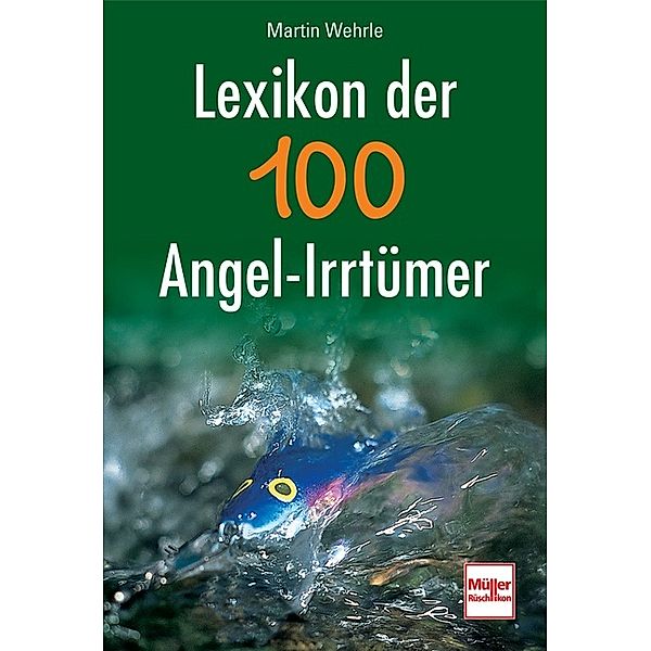 Lexikon der 100 Angel-Irrtümer, Martin Wehrle