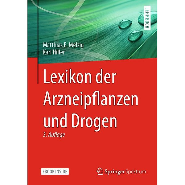 Lexikon der Arzneipflanzen und Drogen, Matthias F. Melzig, Karl Hiller