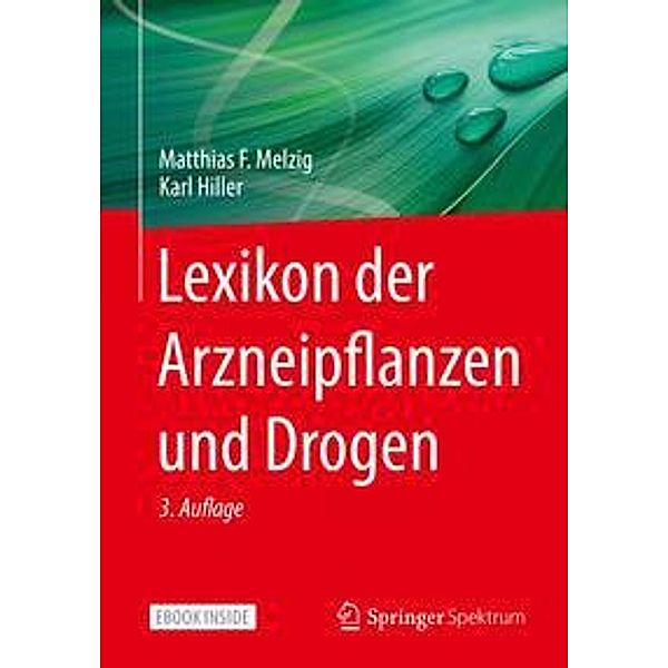 Lexikon der Arzneipflanzen und Drogen, m. 1 Buch, m. 1 E-Book, Matthias F. Melzig, Karl Hiller