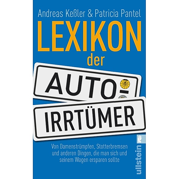 Lexikon der Auto-Irrtümer / Ullstein eBooks, Andreas Kessler, Patricia Pantel