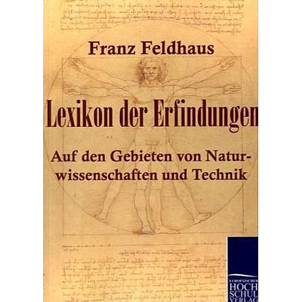 Lexikon der Erfindungen, Franz Feldhaus
