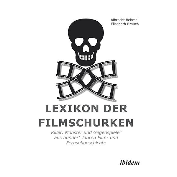 Lexikon der Filmschurken, Albrecht Behmel, Elisabeth Brauch