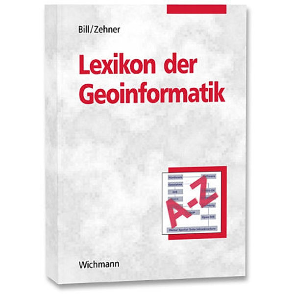 Lexikon der Geoinformatik, Ralf Bill, Marco L. Zehner
