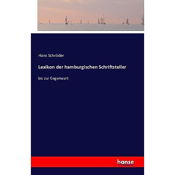 Lexikon der hamburgischen Schriftsteller, Hans Schröder