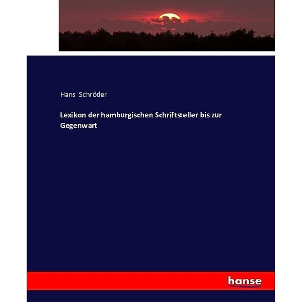 Lexikon der hamburgischen Schriftsteller bis zur Gegenwart, Hans Schröder
