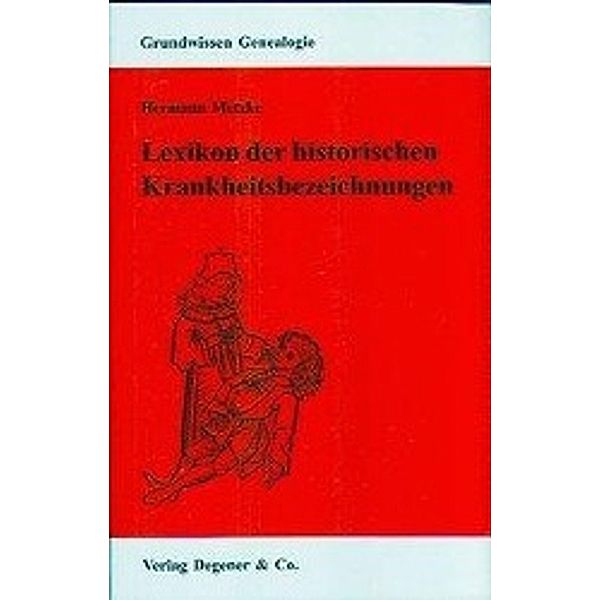 Lexikon der historischen Krankheitsbezeichnungen, Hermann Metzke, Simone Heydemann-Metzke