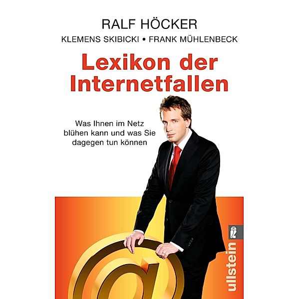 Lexikon der Internetfallen / Ullstein eBooks, Ralf Höcker, Klemens Skibicki, Frank Mühlenbeck