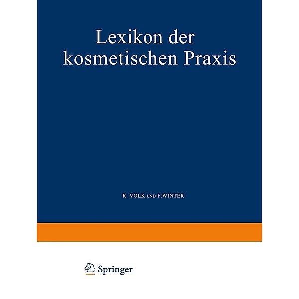 Lexikon der Kosmetischen Praxis, R. Volk, F. Winter