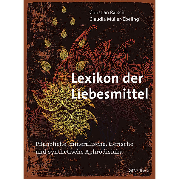 Lexikon der Liebesmittel, Christian Rätsch, Claudia Müller-Ebeling