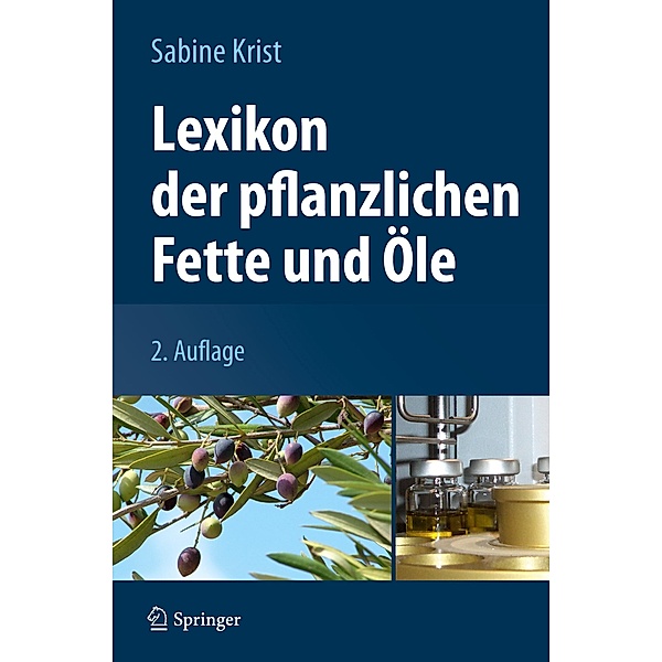 Lexikon der pflanzlichen Fette und Öle, Sabine Krist