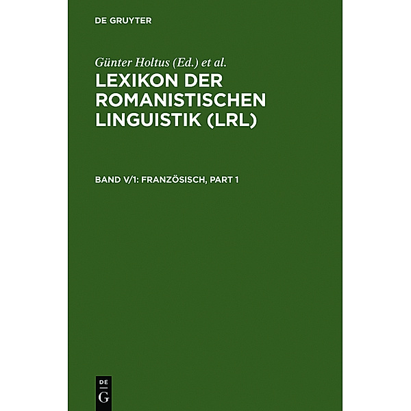 Lexikon der Romanistischen Linguistik (LRL): Band V/1 Französisch, 2 Teile