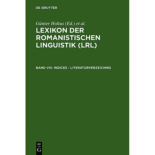 Lexikon der Romanistischen Linguistik (LRL) / Band VIII / Indices - Literaturverzeichnis, Indices - Literaturverzeichnis
