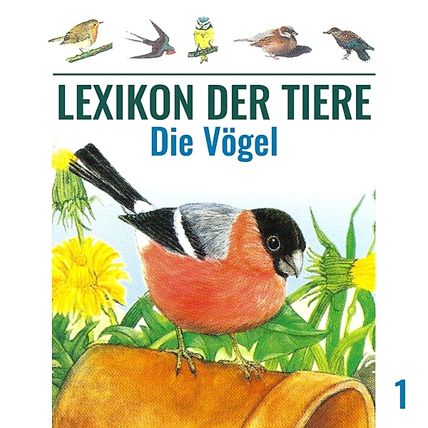 Lexikon der Tiere - 1 - Die Vögel, Mik Berger