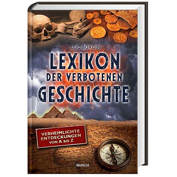 Lexikon der verbotenen Geschichte - Verheimlichte Entdeckungen von A bis Z, Luc Bürgin