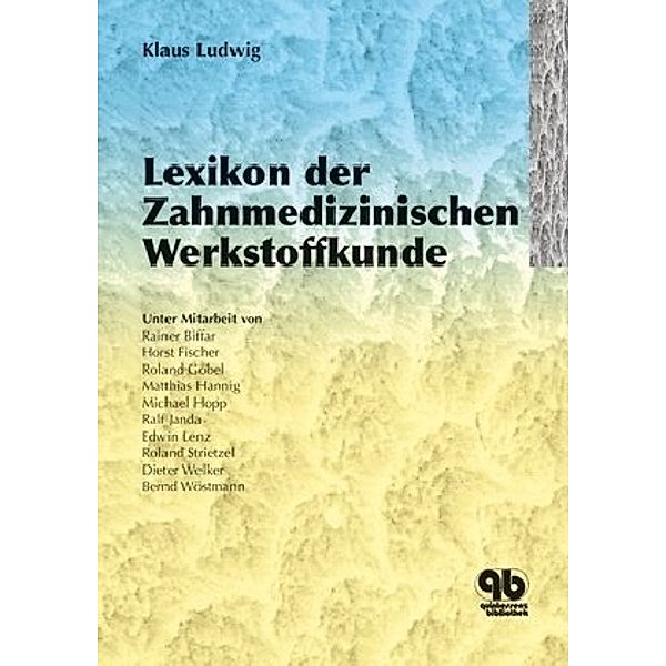 Lexikon der Zahnmedizinischen Werkstoffkunde, Klaus Ludwig