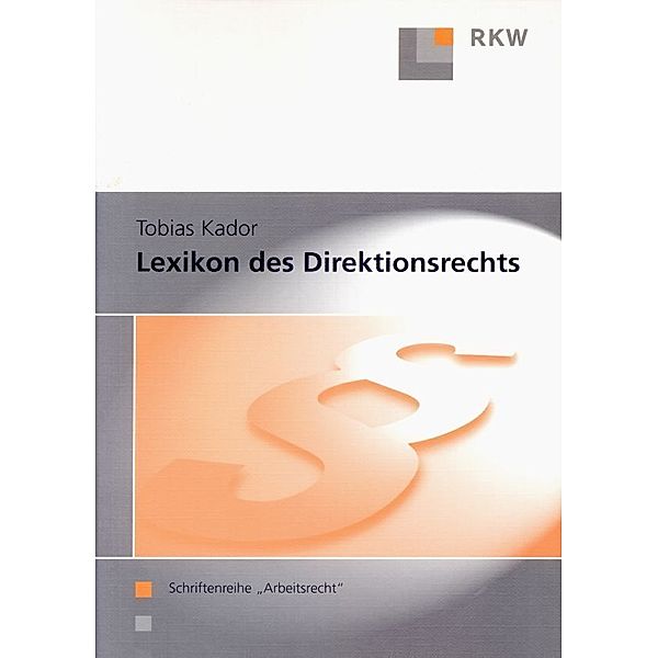 Lexikon des Direktionsrechts., Tobias Kador