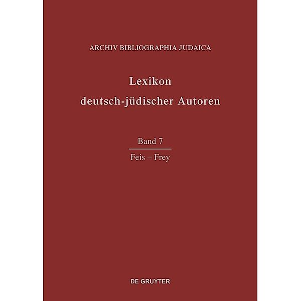 Lexikon deutsch-jüdischer Autoren 7. Feis - Frey