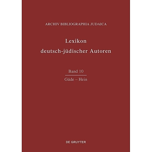 Lexikon deutsch-jüdischer Autoren / Band 10 / Güde-Hein