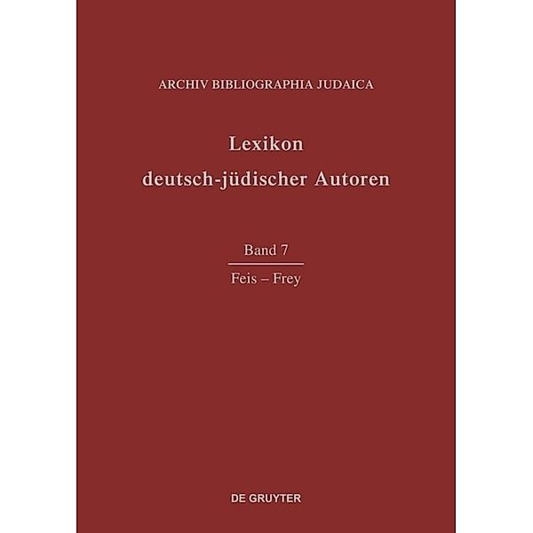 Lexikon deutsch-jüdischer Autoren / Band 7 / Feis - Frey, Feis - Frey
