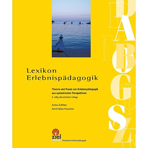 Lexikon Erlebnispädagogik / Gelbe Reihe: Praktische Erlebnispädagogik, Andrea Zuffellato, Astrid Habiba Kreszmeier