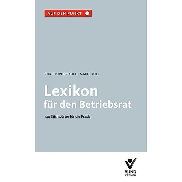 Lexikon für den Betriebsrat, Christopher Koll, Maike Koll