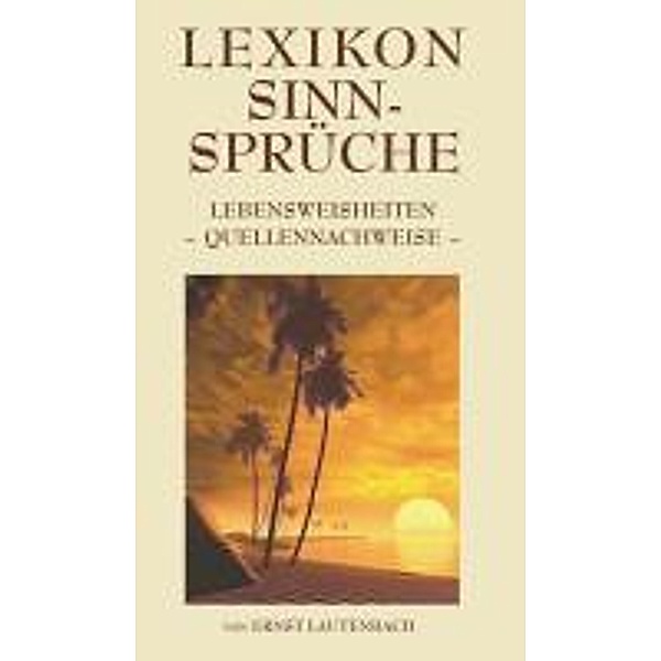 Lexikon Sinn-Sprüche, Ernst Lautenbach