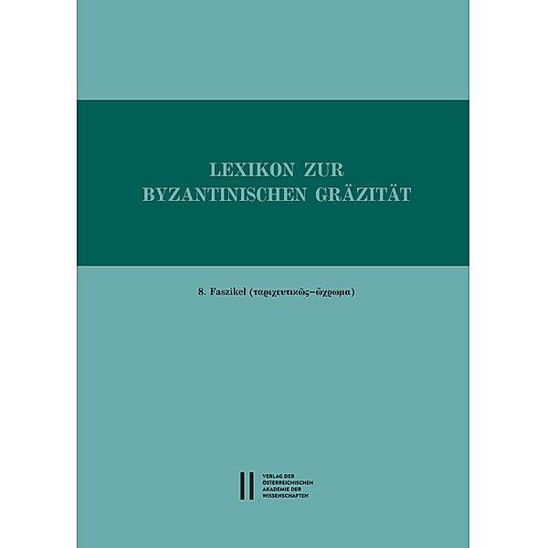 Lexikon zur byzantinischen Gräzität besonders des 9.-12. Jahrhundets / Lexikon zur byzantinischen Gräzität, Faszikel 8 / Lexikon zur byzantinischen Gräzität besonders des 9.-12. Jahrhundets