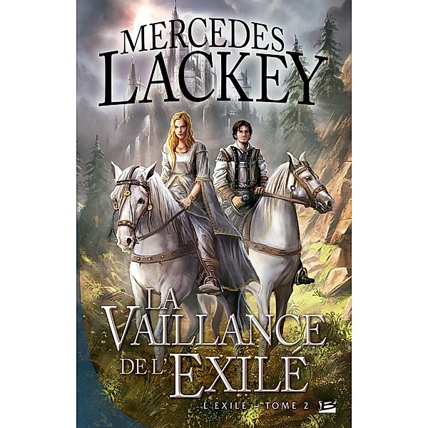 L'Exilé, T2 : La Vaillance de l'exilé / L'Exilé Bd.2, Mercedes Lackey