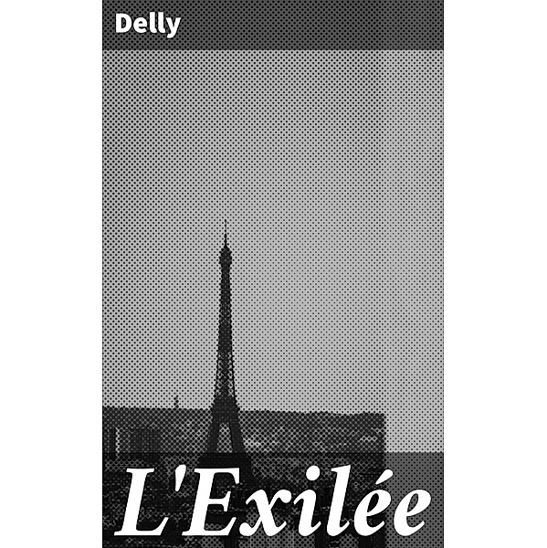 L'Exilée, Delly