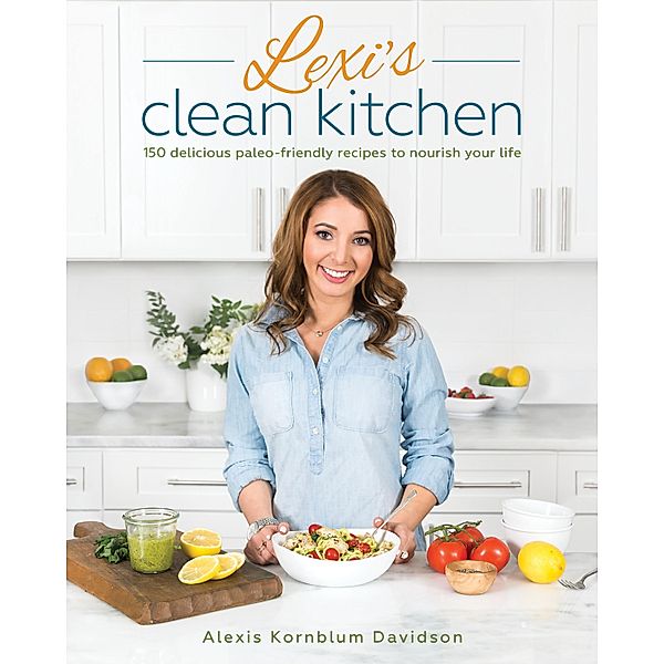 Lexi's Clean Kitchen, Alexis Kornblum