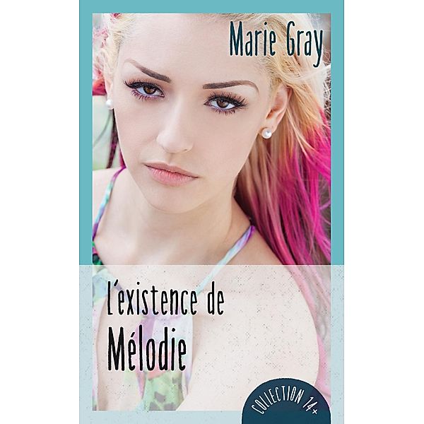L'existence de Melodie / Guy Saint-Jean Editeur, Gray Marie Gray