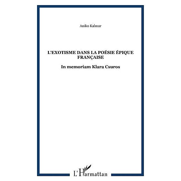 L'exotisme dans la poesie epique francaise / Hors-collection, Aniko Kalmar