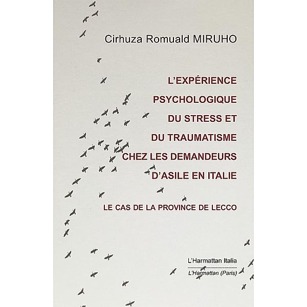 L'experience psychologique du stress et du traumatisme chez les demandeurs d'asile, Miruho Cirhuza Romuald Miruho