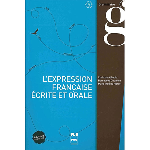 L'Expression française écrite et orale, Nouvelle Couverture, Christian Abbadie, Bernadette Chovelon, Marie-Hélène Morsel