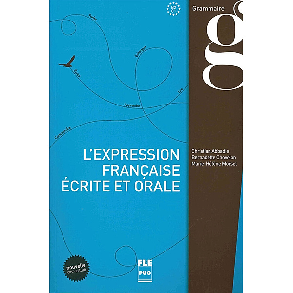 L'Expression française écrite et orale, Nouvelle Couverture, Christian Abbadie, Bernadette Chovelon, Marie-Hélène Morsel