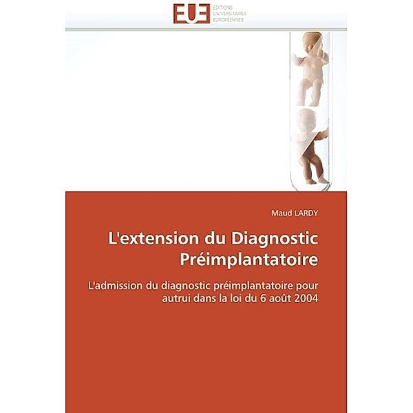 L'extension du Diagnostic Préimplantatoire, Maud LARDY