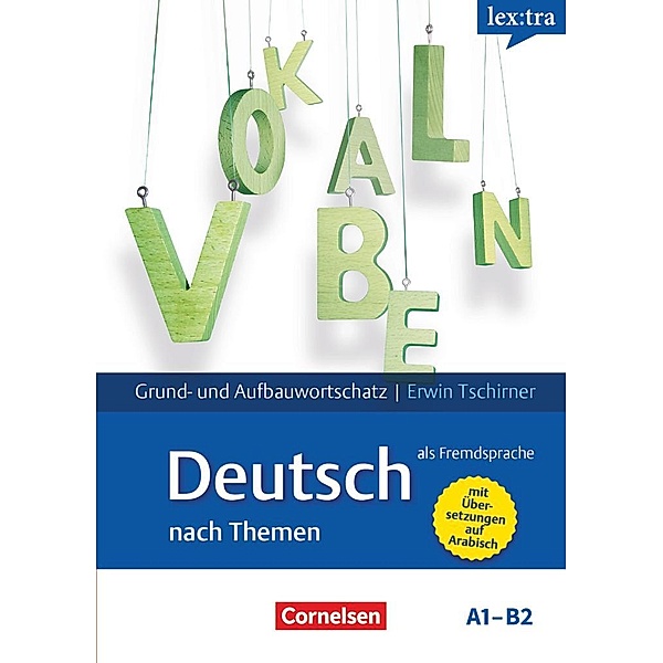 Lextra - Deutsch als Fremdsprache - Grund- und Aufbauwortschatz nach Themen - A1-B2, Erwin Tschirner