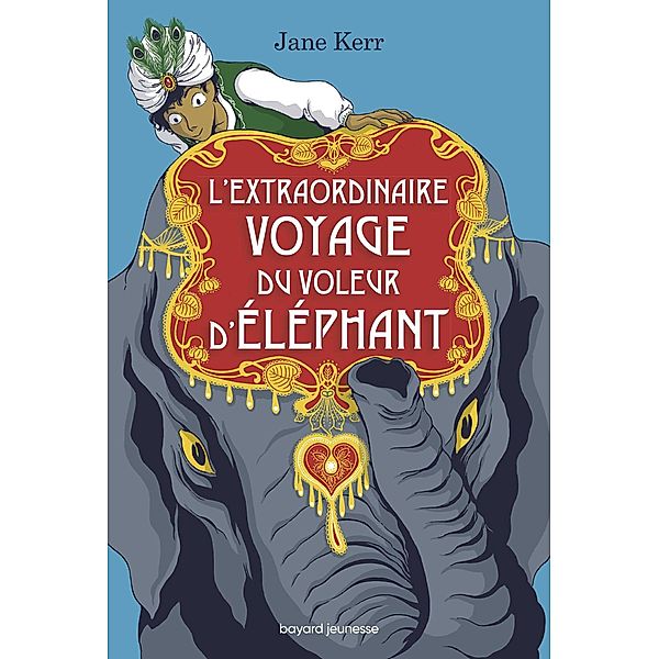 L'extraordinaire voyage du voleur d'éléphant / Littérature 10 ans et +, Jane Kerr