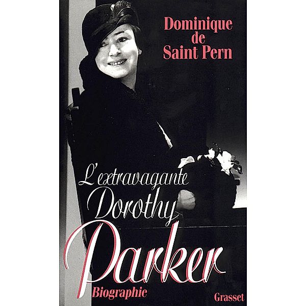 L'extravagante Dorothy Parker / Littérature, Dominique de Saint Pern