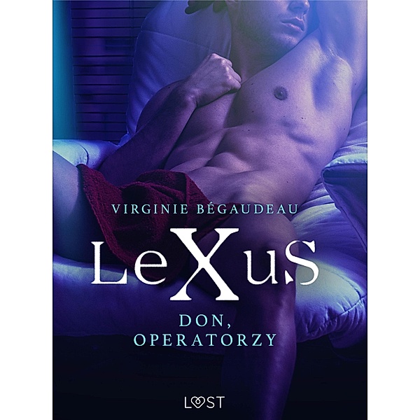 LeXuS: Don, Operatorzy - Dystopia erotyczna / LeXuS, Virginie Bégaudeau