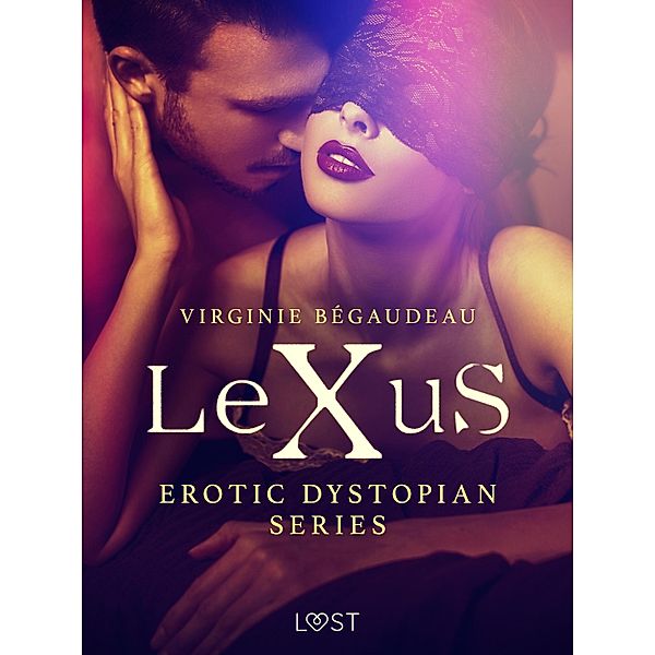 LeXuS - erotic dystopian series, Virginie Bégaudeau