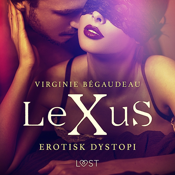 LeXuS - erotisk dystopi, Virginie Bégaudeau
