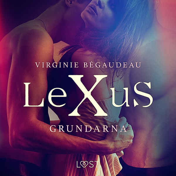 LeXuS: Grundarna - erotisk dystopi, Virginie Bégaudeau