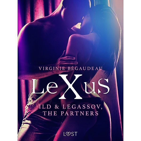LeXuS: Ild & Legassov, The Partners - Erotic Dystopia / LUST, Virginie Bégaudeau