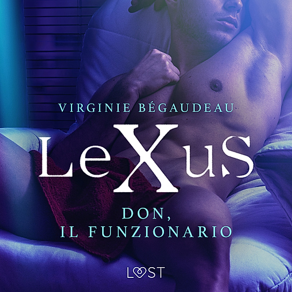 LeXuS - LeXuS: Don, il Funzionario - Distopia erotica, Virginie Bégaudeau